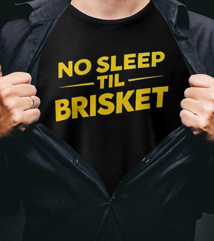 No Sleep Til Brisket BBQ Lover Grilling Humor T-Shirt