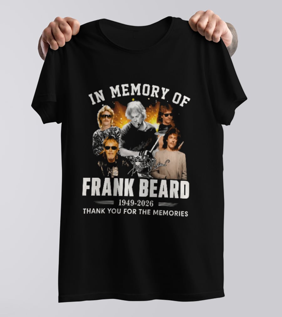 In Memory Of Frank Beard 1949 2026 Thank You For The Memories Honor And Legacy T-Shirt