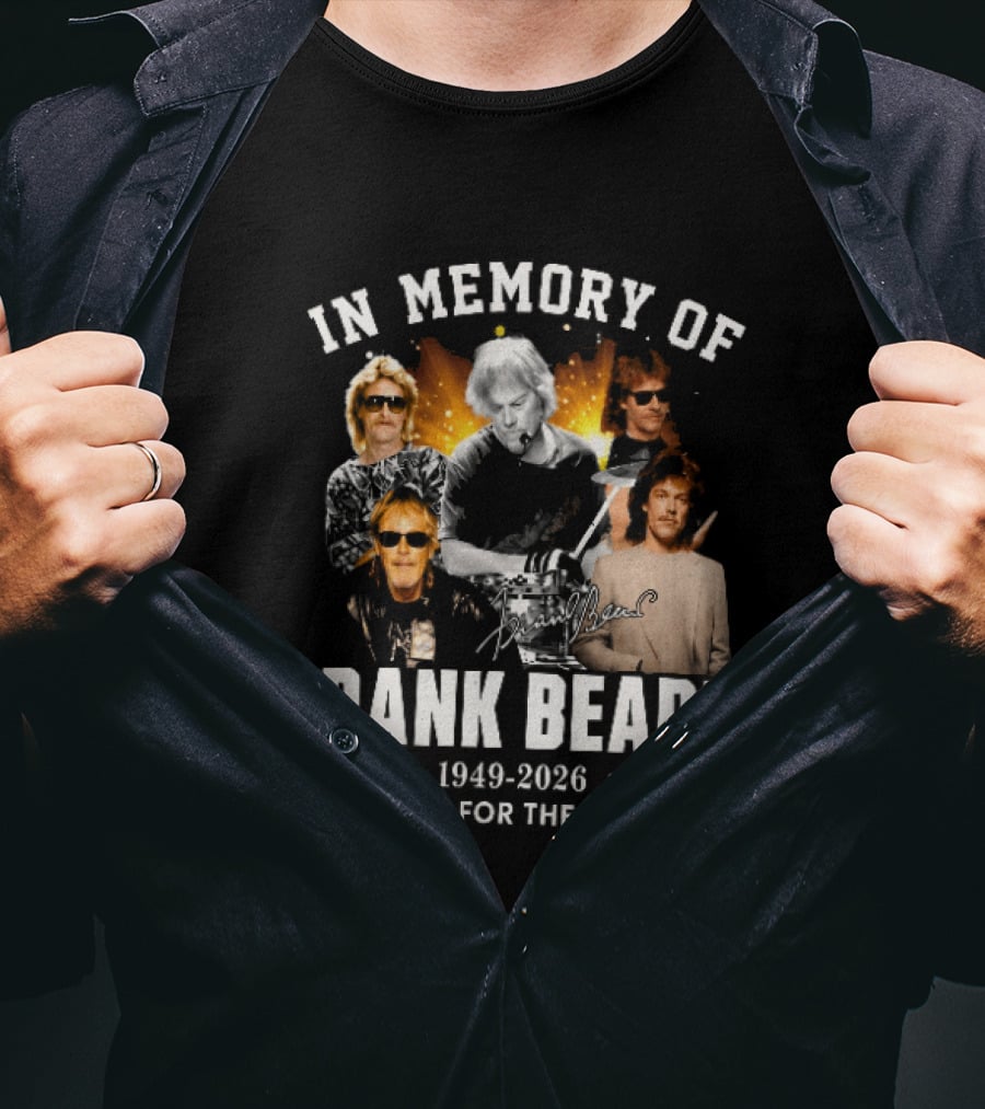 In Memory Of Frank Beard 1949 2026 Thank You For The Memories Honor And Legacy T-Shirt