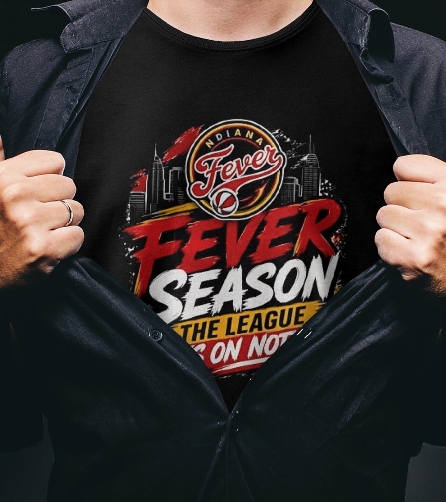 Indiana Fever Basketball Fever Season The League Is On Notice T-Shirt