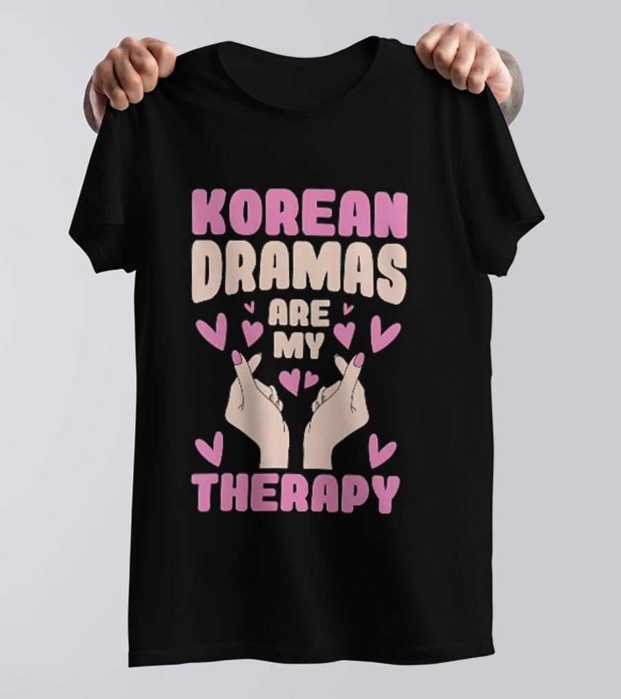 Korean Dramas Are My Therapy Heart Hand Gesture T-Shirt