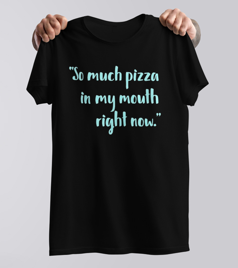 So Much Pizza In My Mouth Right Now Rob Sand For Governor T-Shirt