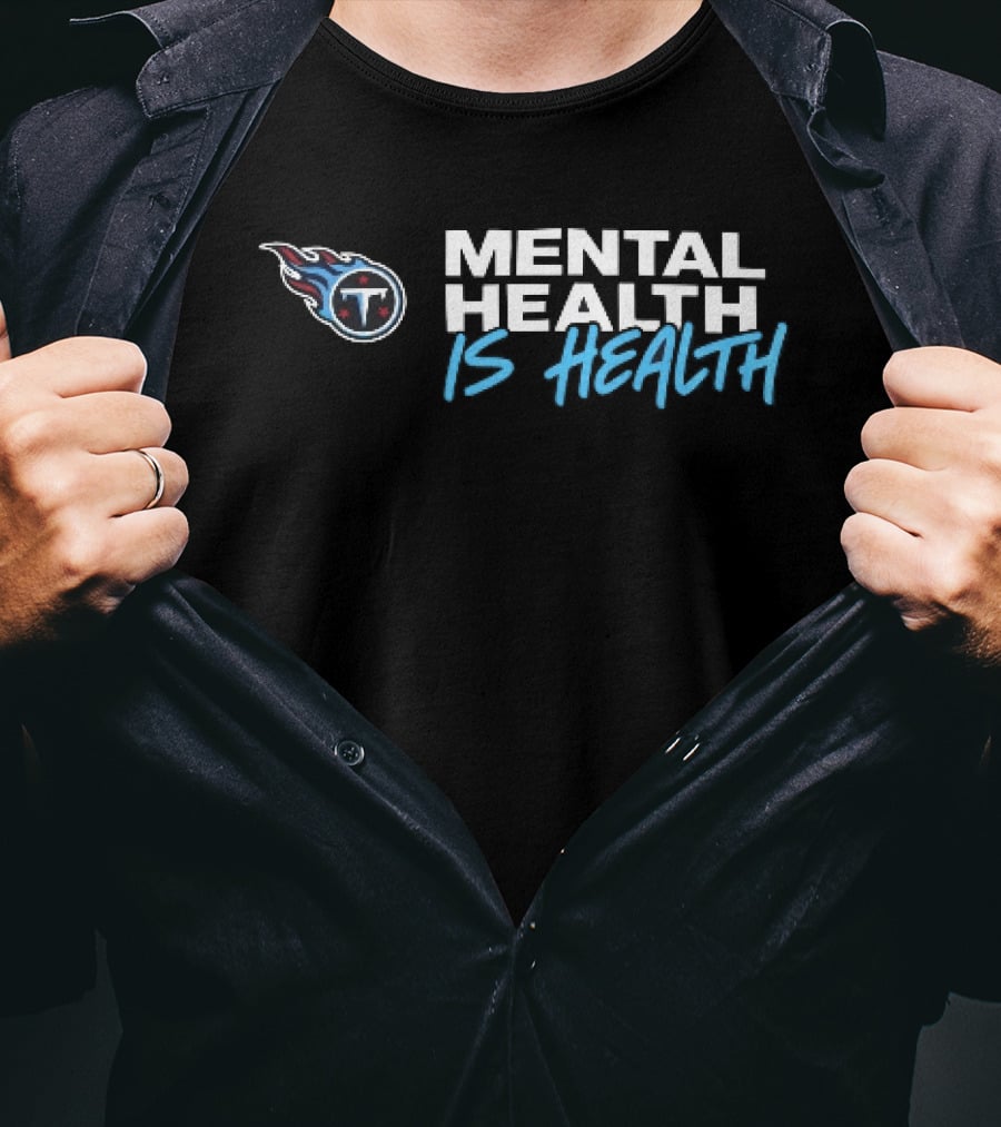 Tennessee Titans Mental Health Is Health Awareness T-Shirt
