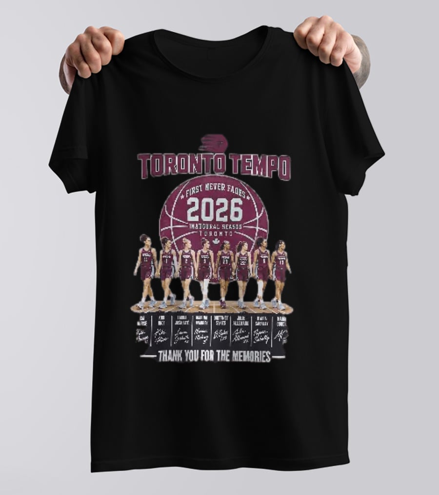 Toronto Tempo First Never Fades 2026 Inaugural Season Thank You For The Memories T-Shirt