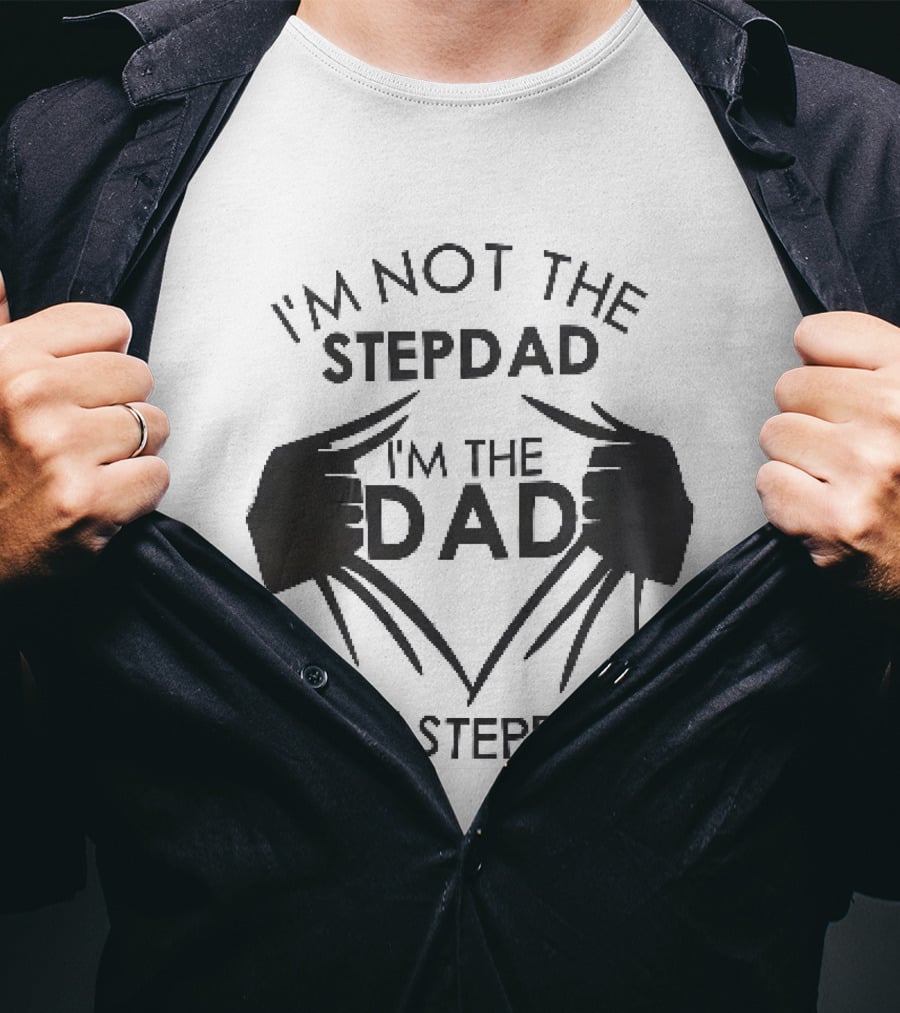 I'm Not The Stepdad I'm The Dad That Stepped Up Wolverine Claws T-Shirt