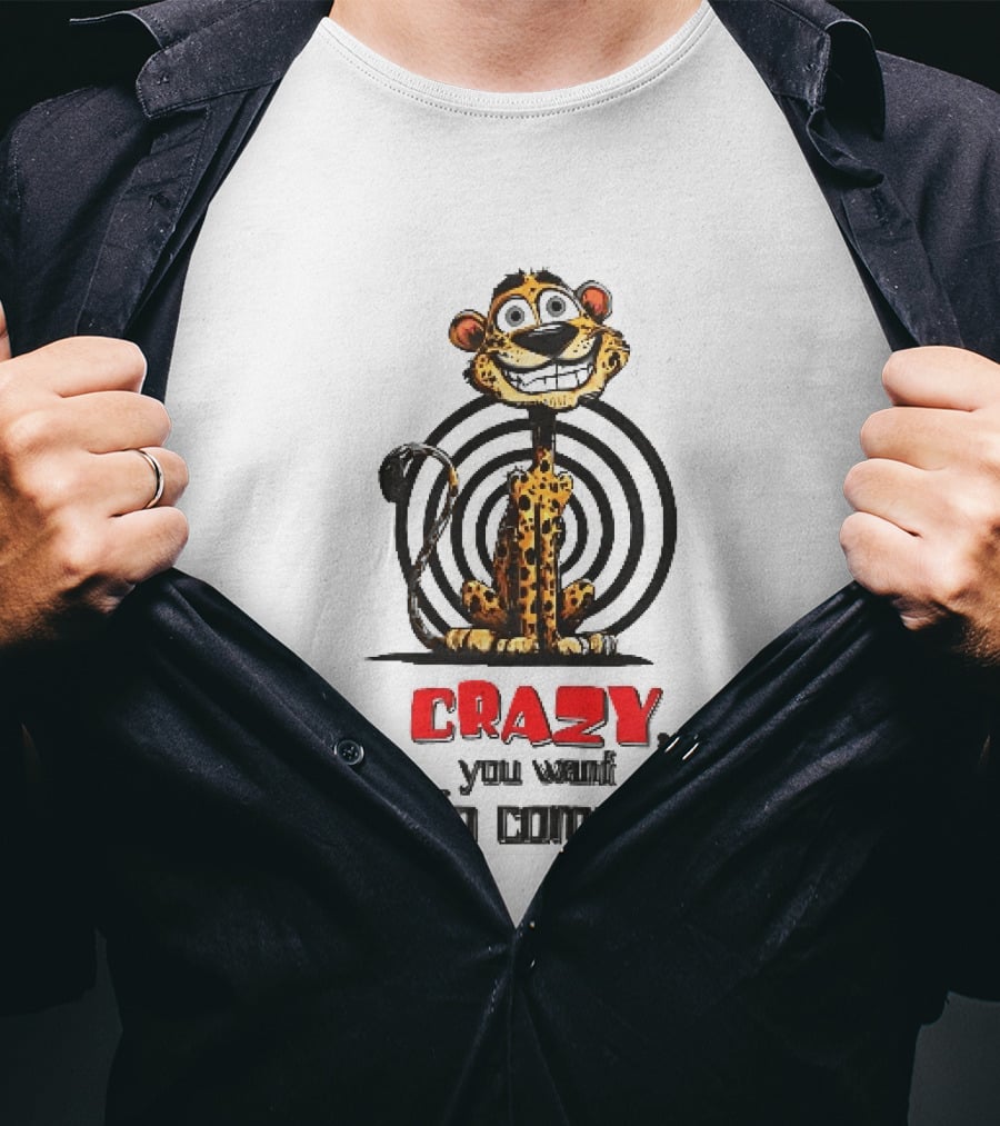 Crazy You Want To Come Cartoon Grinning Leopard Concentric Circles T-Shirt