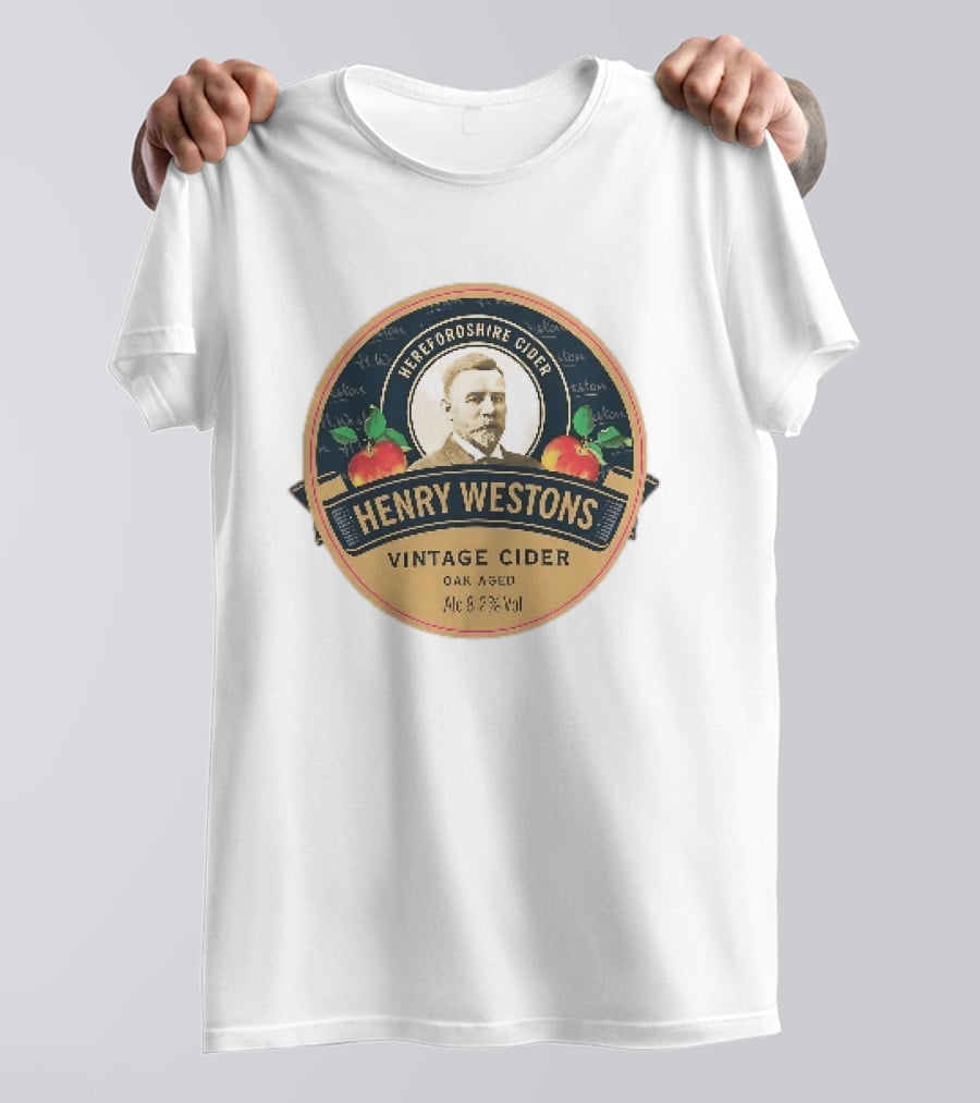 Herefordshire Cider Henry Westons Vintage Cider Oak Aged Alc 8.2 Vol T-Shirt