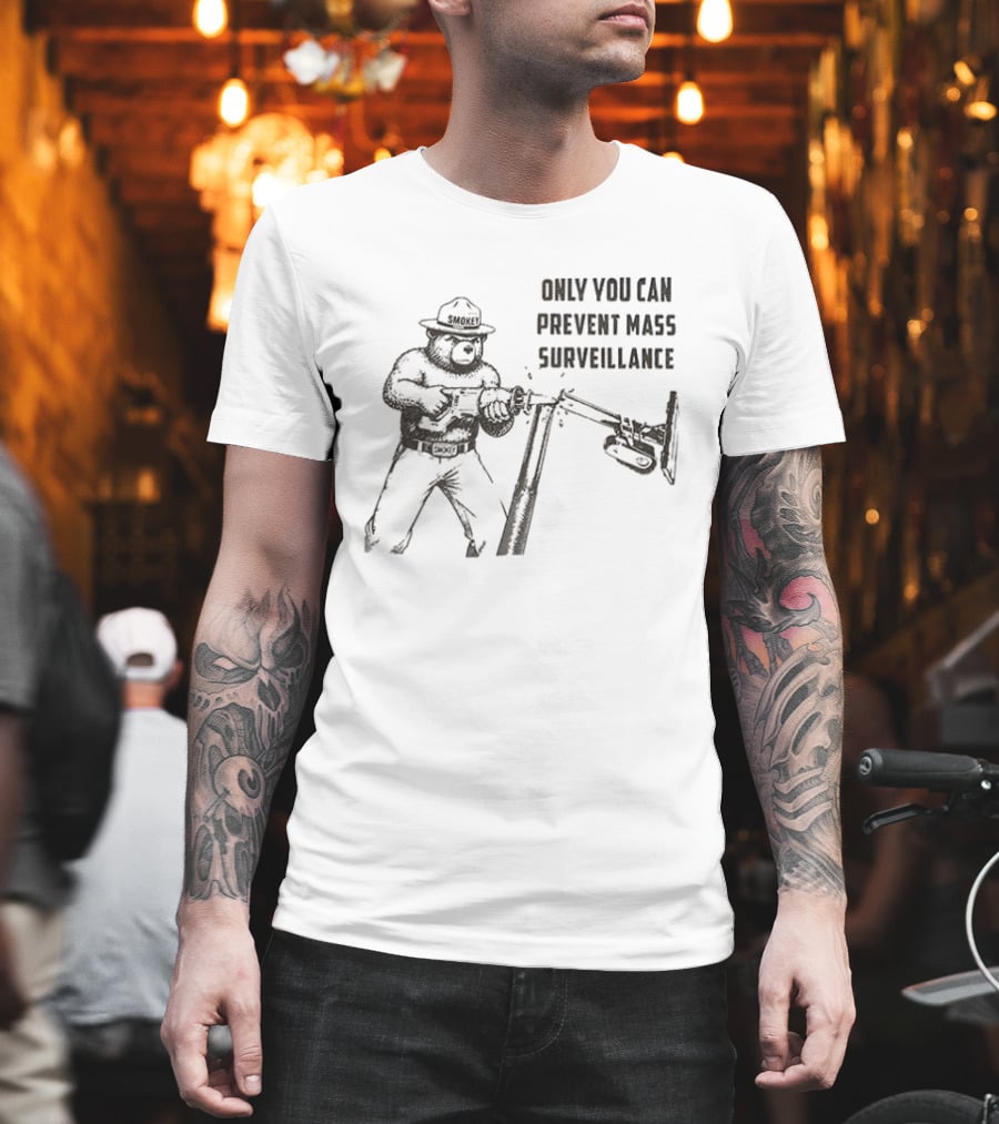 Smokey Bear Reciprocator Saw Only You Can Prevent Mass Surveillance T-Shirt