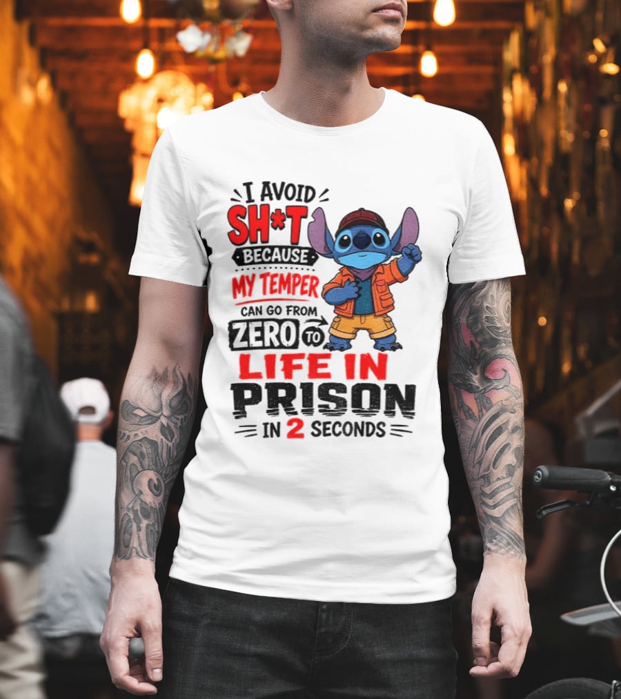 Stitch Cartoon I Avoid Shit Because My Temper Can Go From Zero To Life In Prison In 2 Seconds T-Shirt