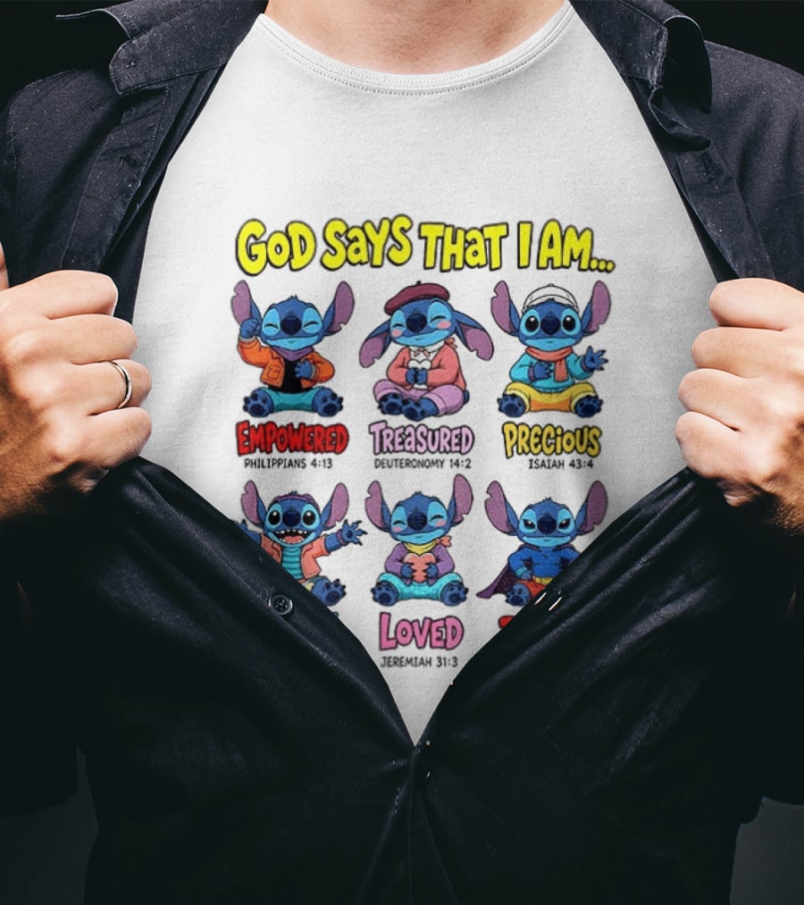 Stitch Disney Cartoon God Says That I Am Empowered Philippians Treasured Deuteronomy Precious Isaiah Unique Psalm Loved Jeremiah Brave T-Shirt