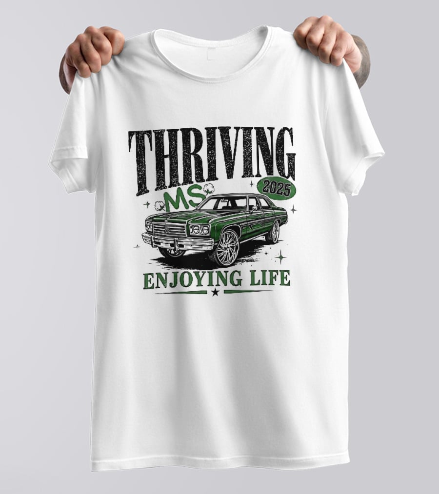 Thriving 2025 MS Enjoying Life Green Classic Donk Car T-Shirt