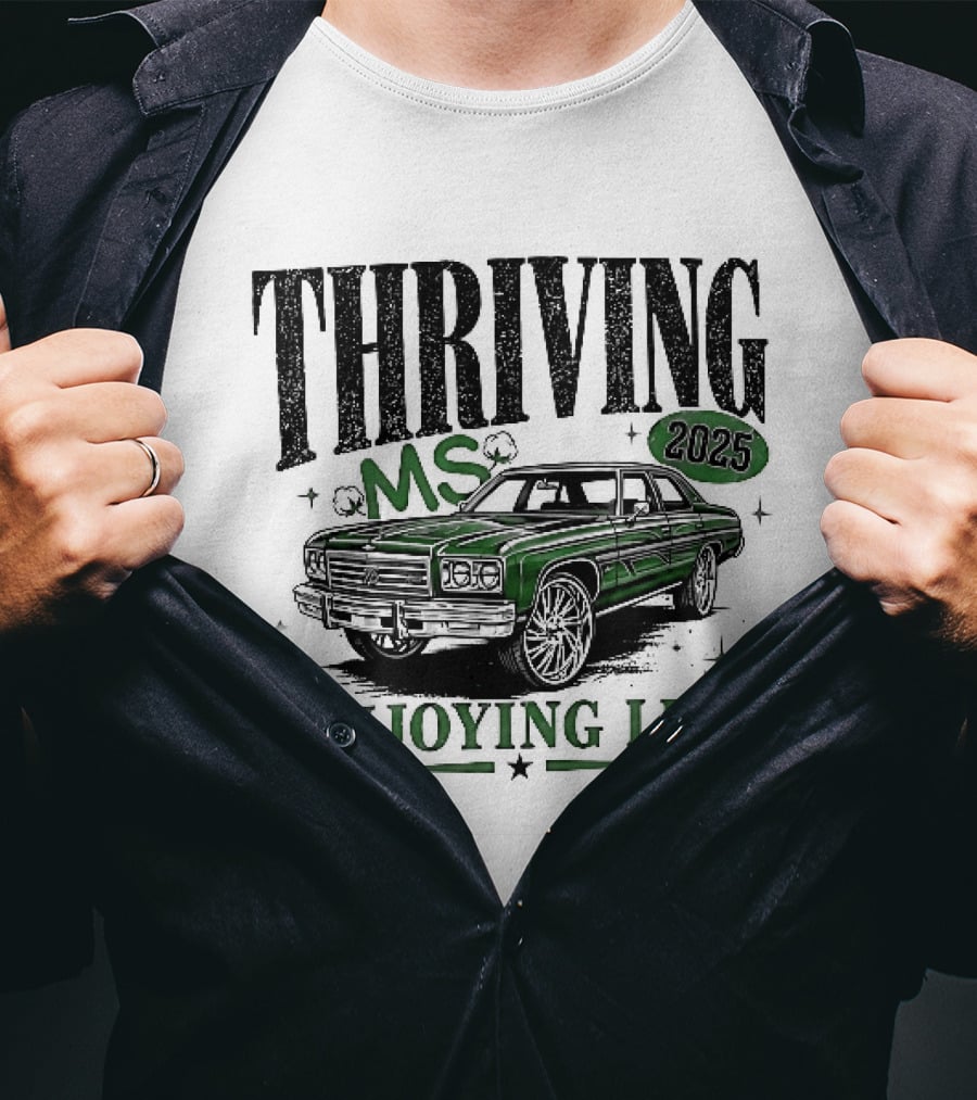 Thriving 2025 MS Enjoying Life Green Classic Donk Car T-Shirt