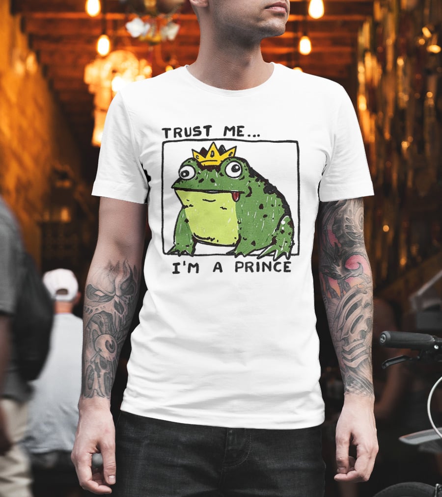 Trust Me I'm A Prince Derpy Frog Wearing A Crown T-Shirt