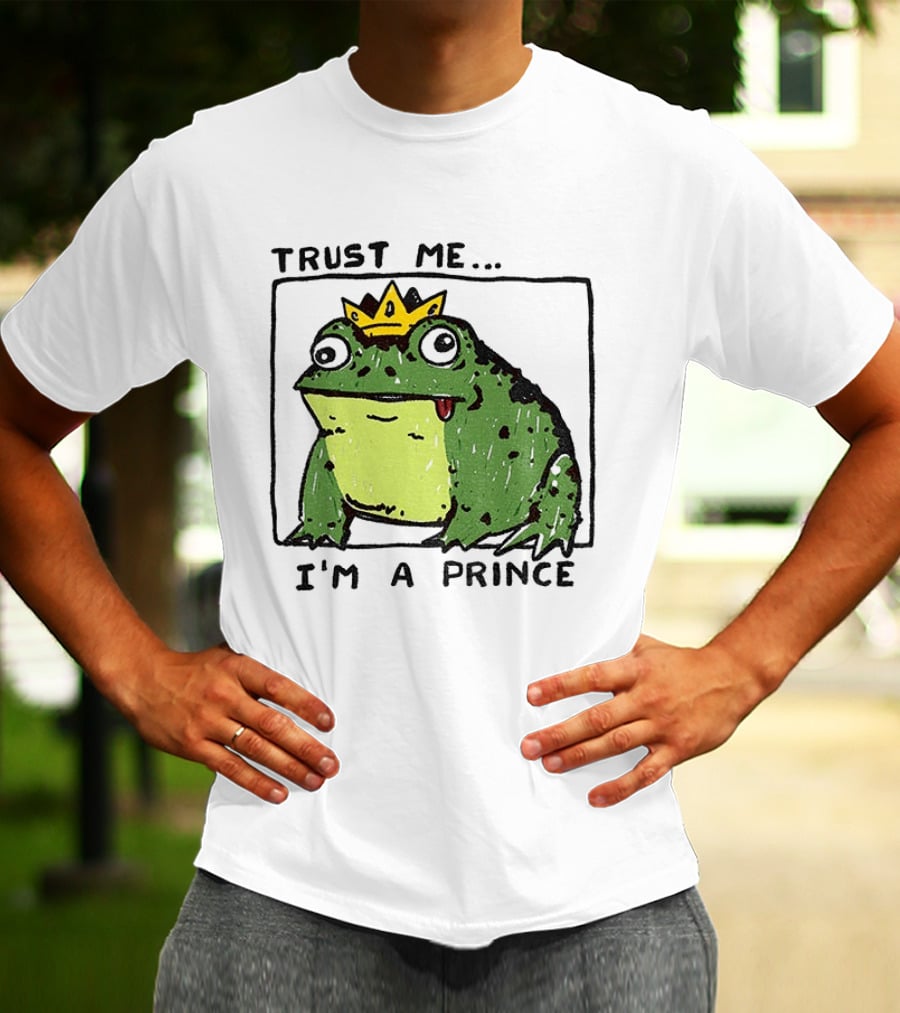 Trust Me I'm A Prince Derpy Frog Wearing A Crown T-Shirt