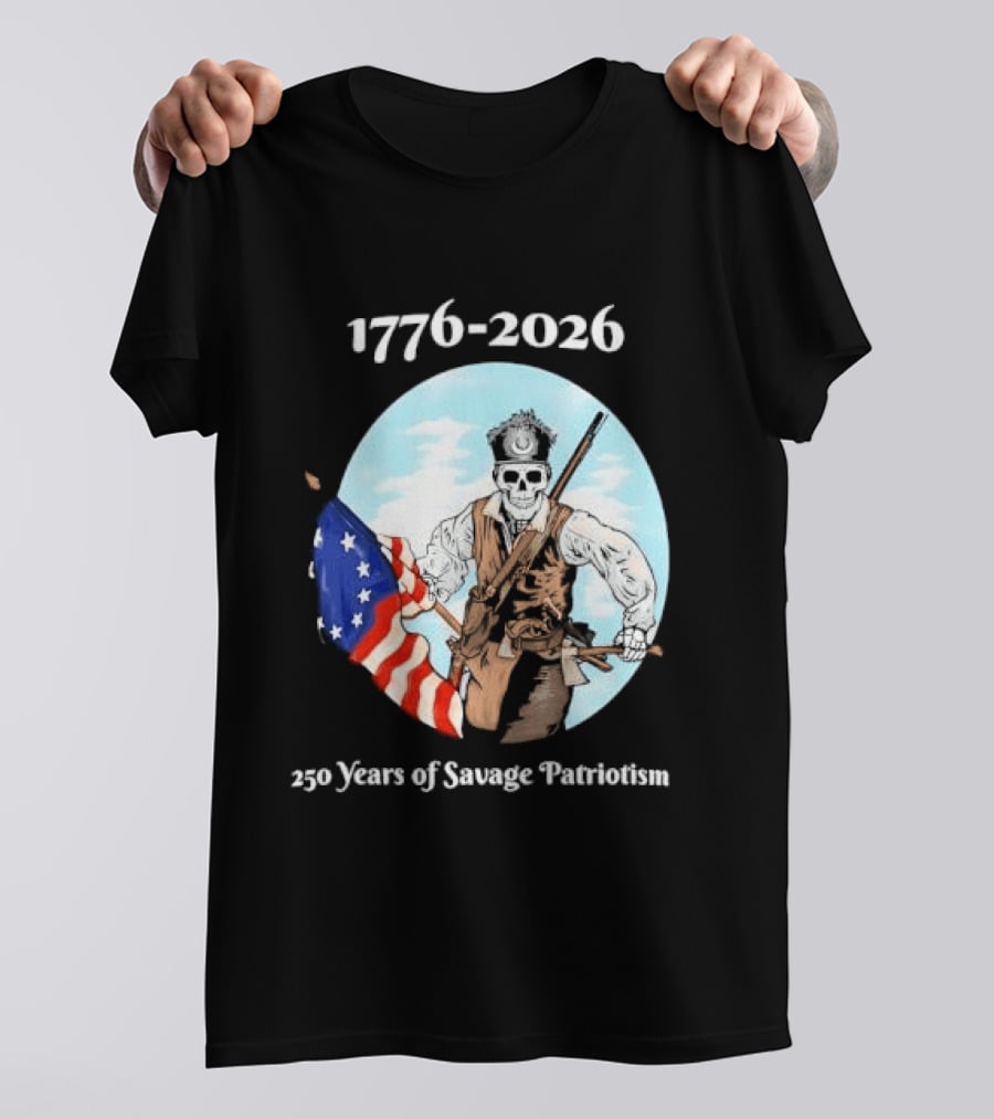 1776 2026 250 Years Of Savage Patriotism American Revolutionary Soldier T-Shirt