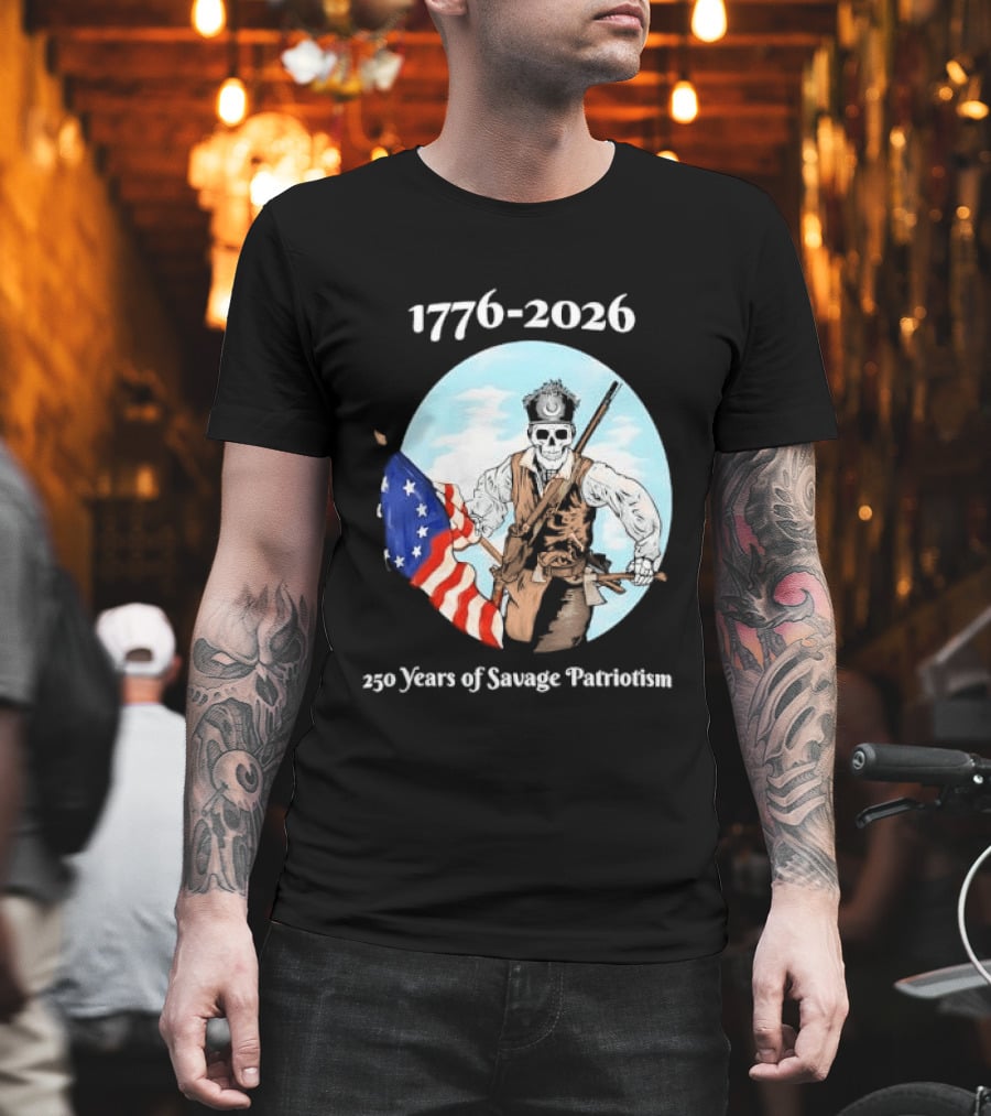 1776 2026 250 Years Of Savage Patriotism American Revolutionary Soldier T-Shirt