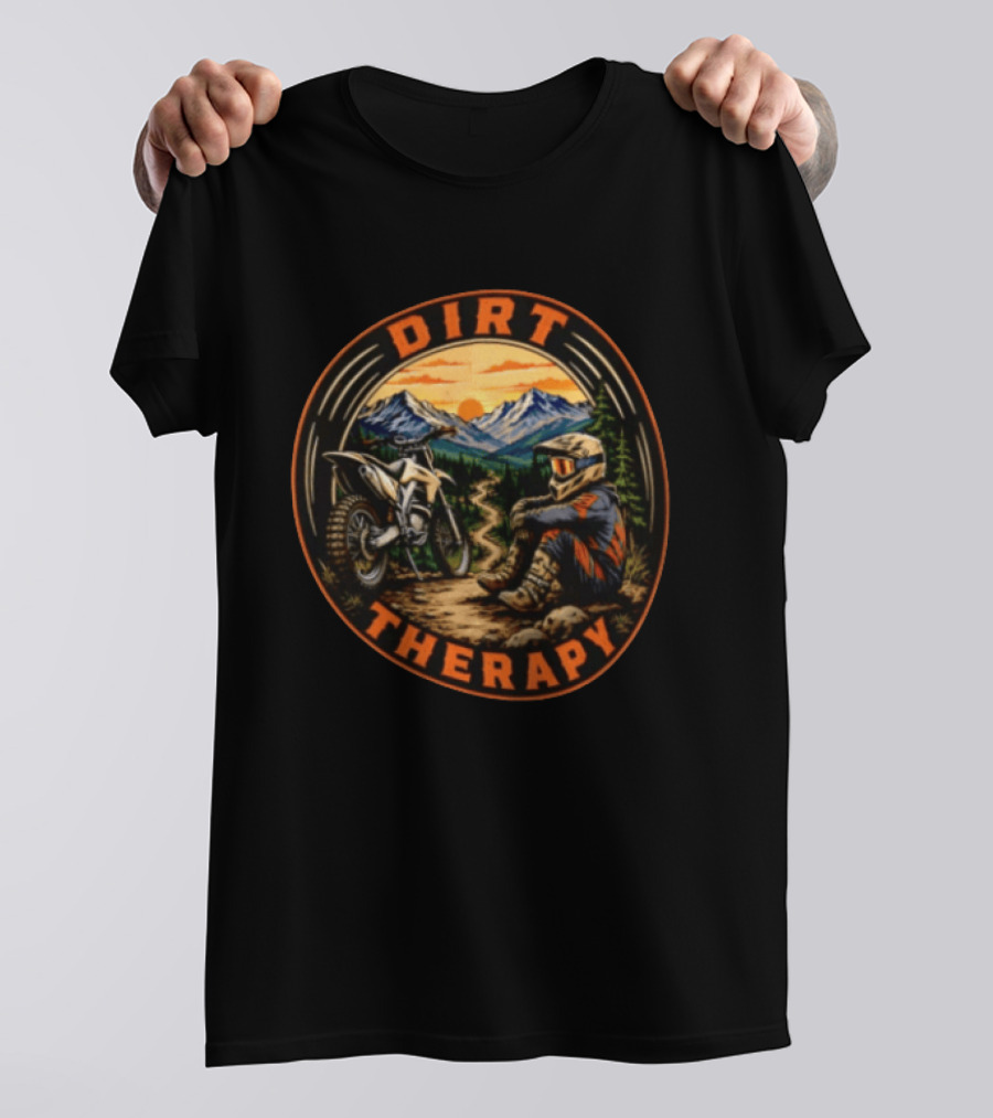 Dirt Therapy Motocross Rider Relaxing In Mountain Trail Sunset Adventure T-Shirt