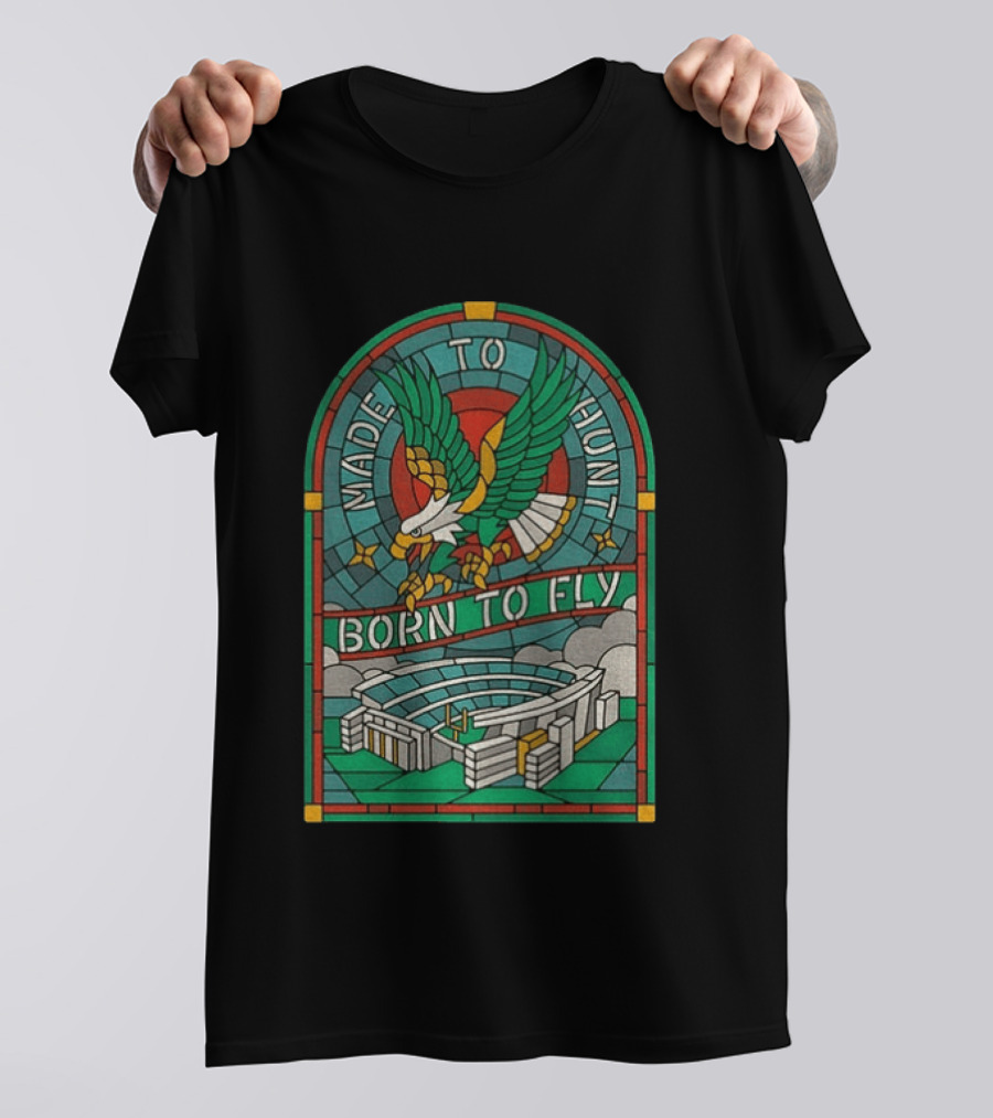 Philadelphia Eagles Stained Glass Stadium Made To Hunt Born To Fly Football T-Shirt