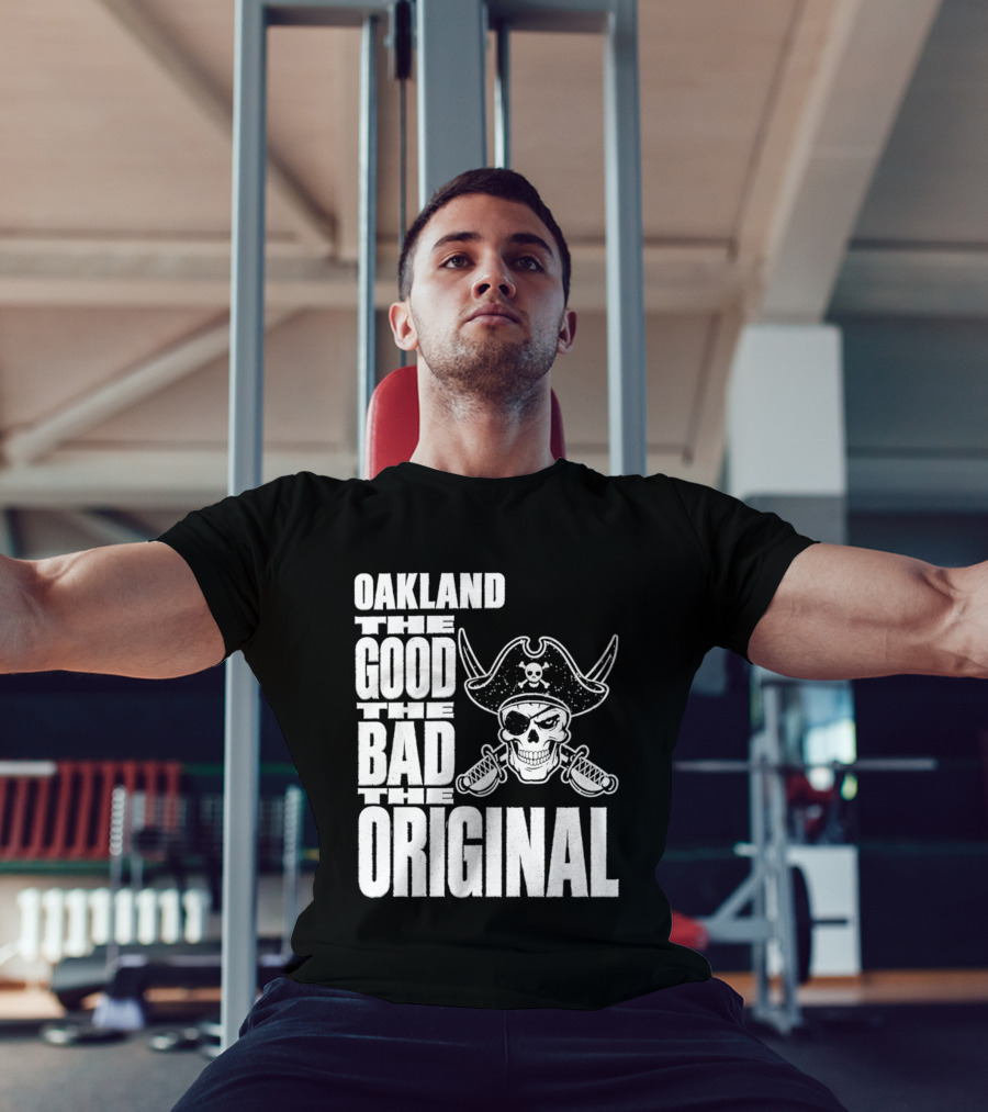 Oakland The Good The Bad The Original Skull Swords Raider T-Shirt