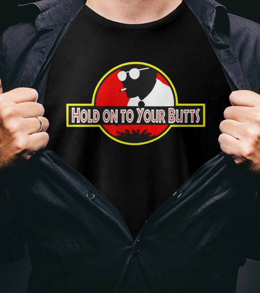 Hold On To Your Butts Ray Arnold Jurassic Park T-Shirt