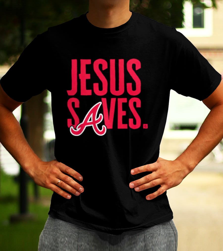 Atlanta Braves MLB Jesus Saves Christian Baseball T-Shirt