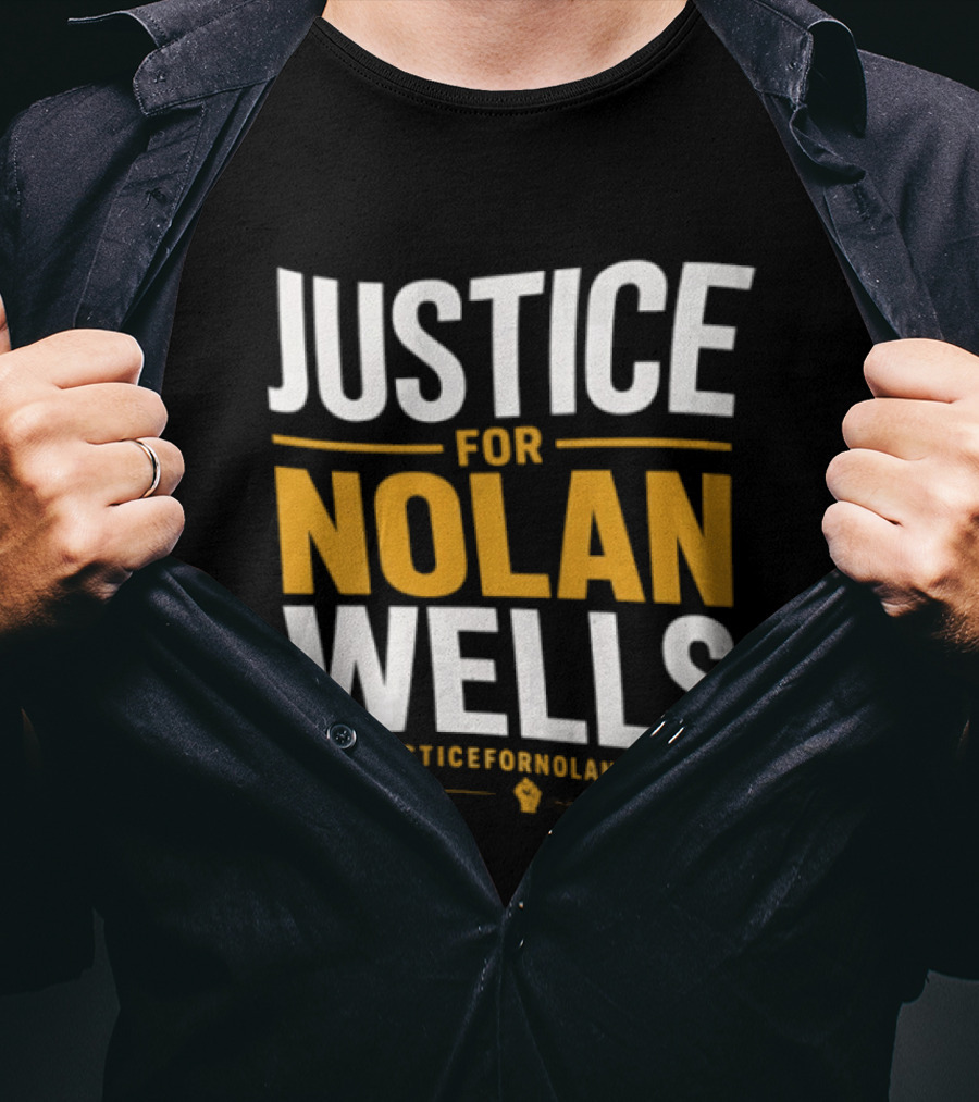 Justice For Nolan Wells #JusticeForNolanWells Awareness T-Shirt