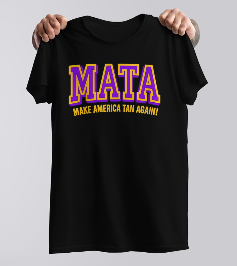 MATA Make America Tan Again Bold Purple Gold T-Shirt