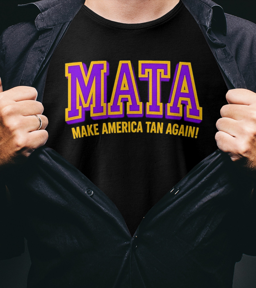 MATA Make America Tan Again Bold Purple Gold T-Shirt