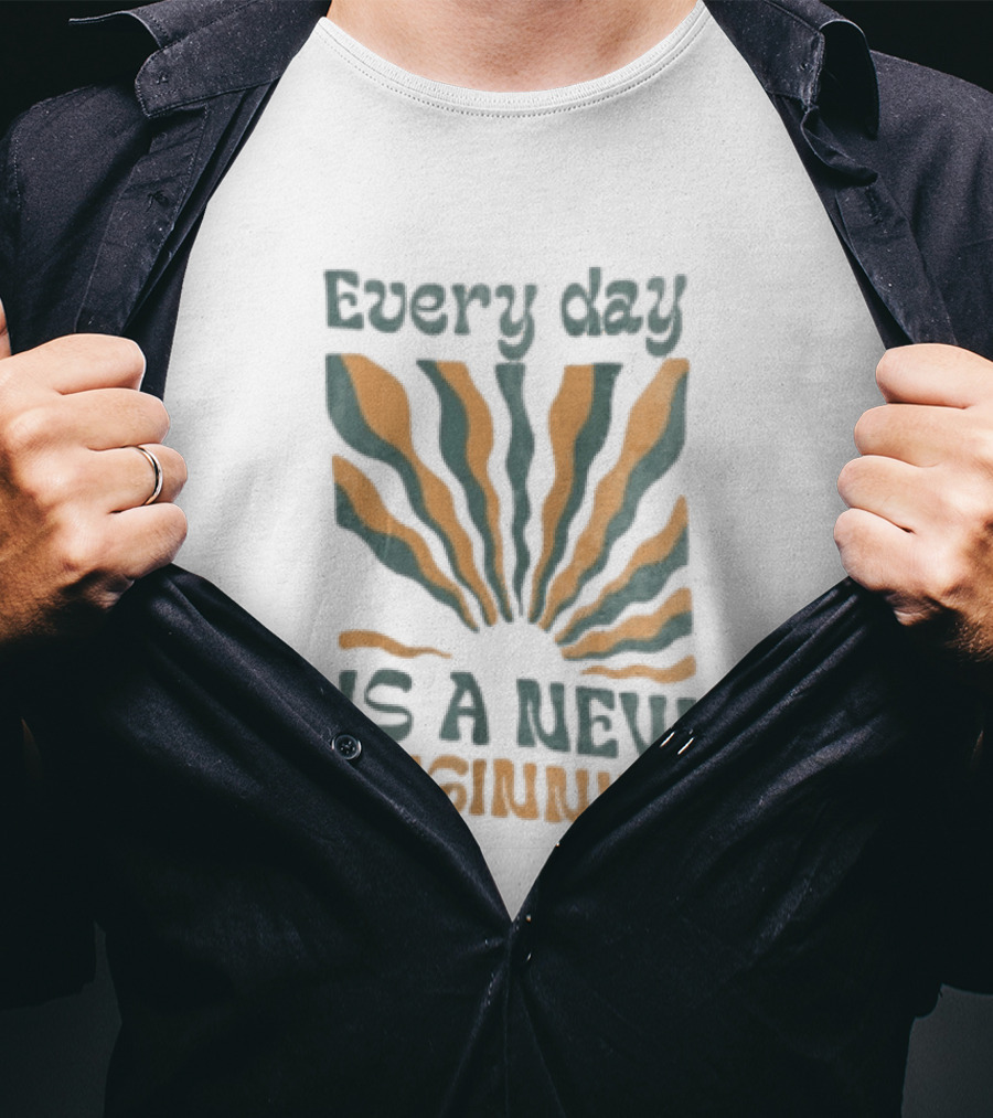 Every Day Is A New Beginning Sunburst Positive Vibes T-Shirt