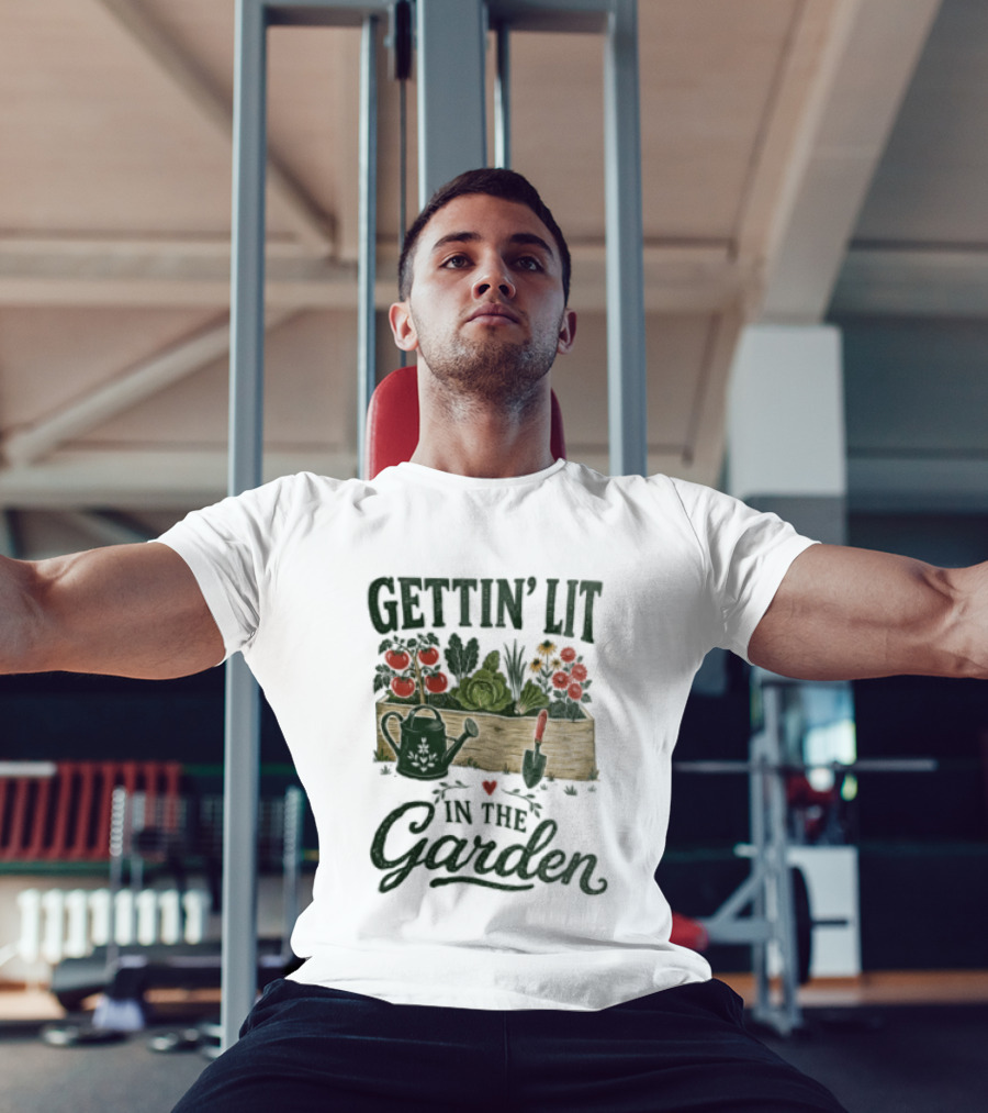 Gettin' Lit In The Garden Watering Can Vegetables Flowers Gardening Humor T-Shirt
