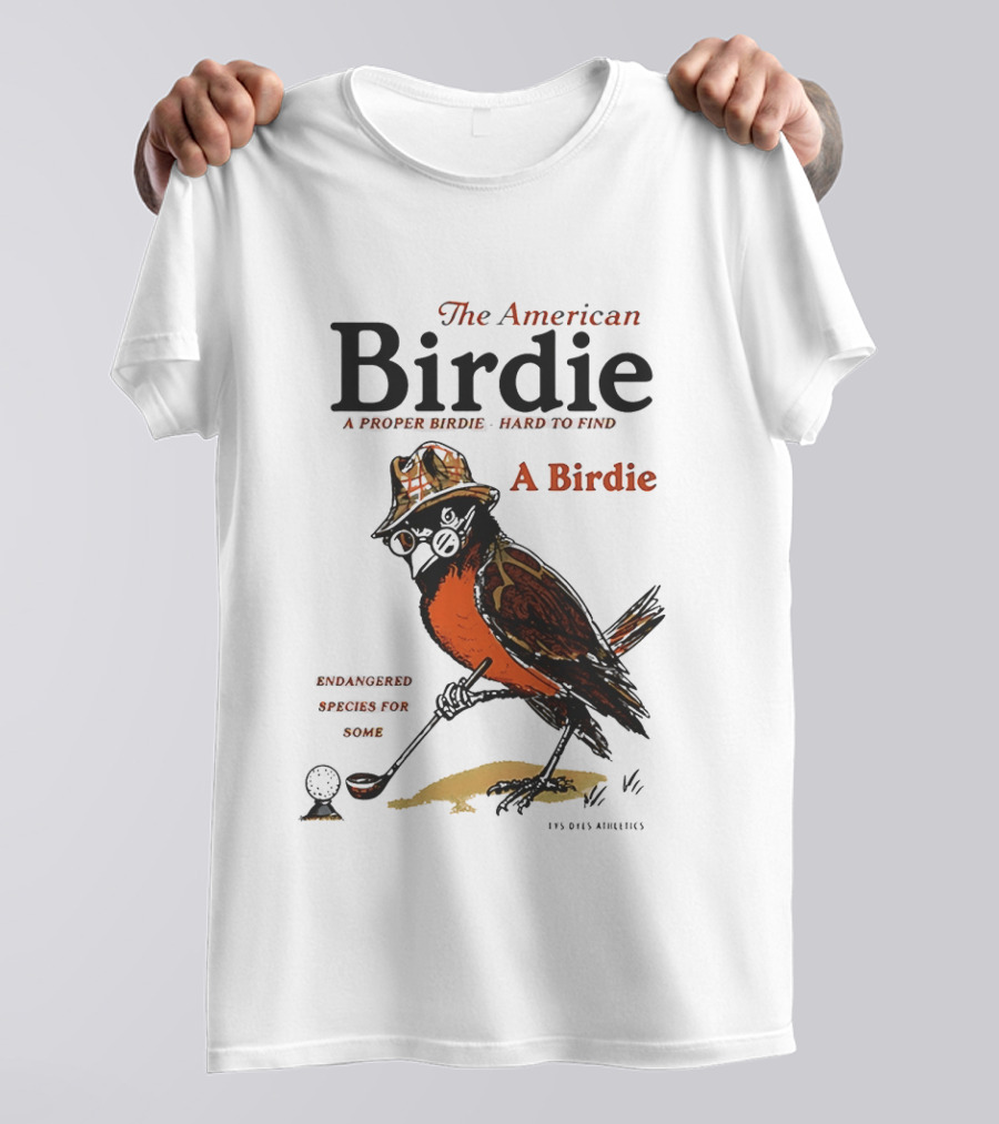 The American Birdie A Proper Birdie Hard To Find Endangered Species For Some T-Shirt