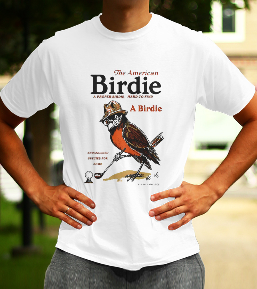 The American Birdie A Proper Birdie Hard To Find Endangered Species For Some T-Shirt