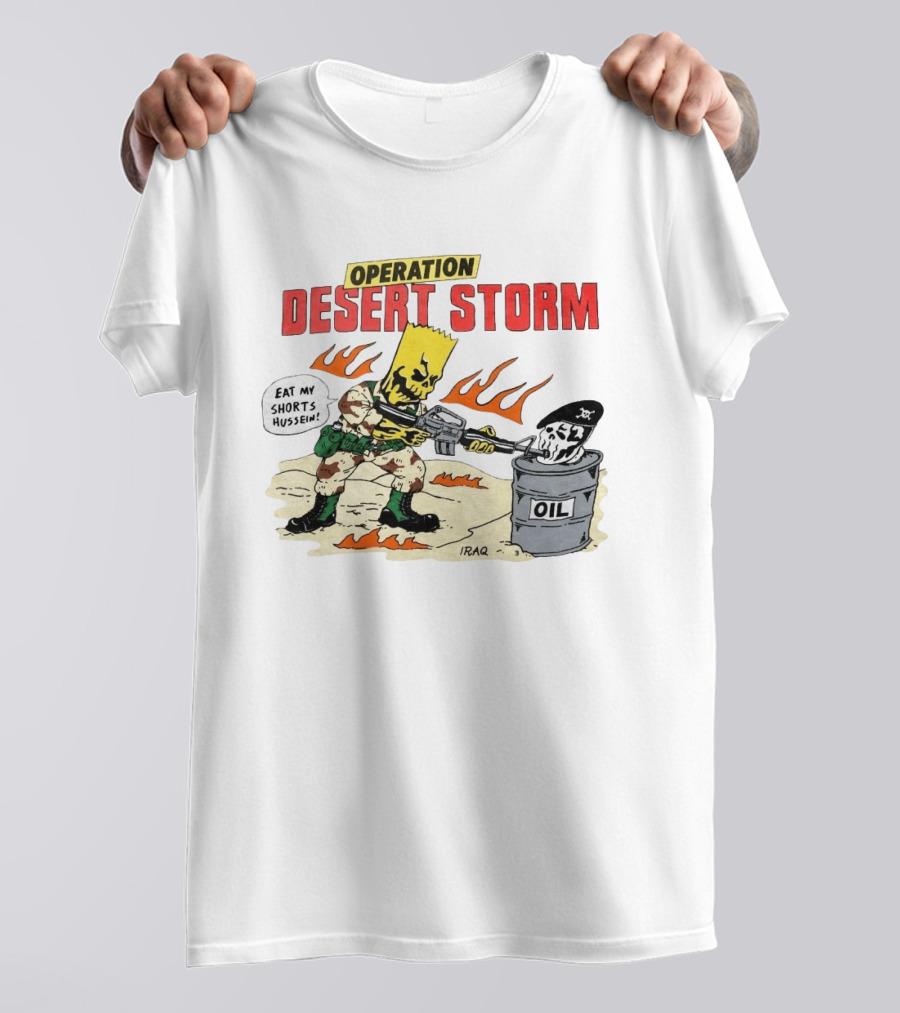 Operation Desert Storm Eat My Shorts Hussein Iraq Bart Skull 2026 T-Shirt