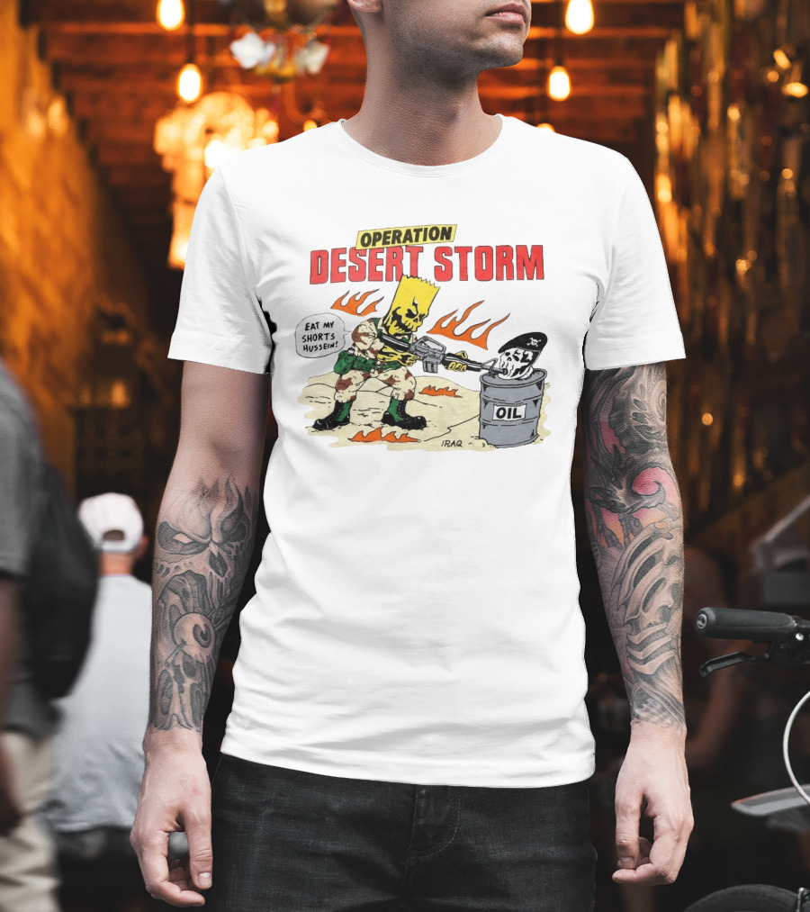 Operation Desert Storm Eat My Shorts Hussein Iraq Bart Skull 2026 T-Shirt