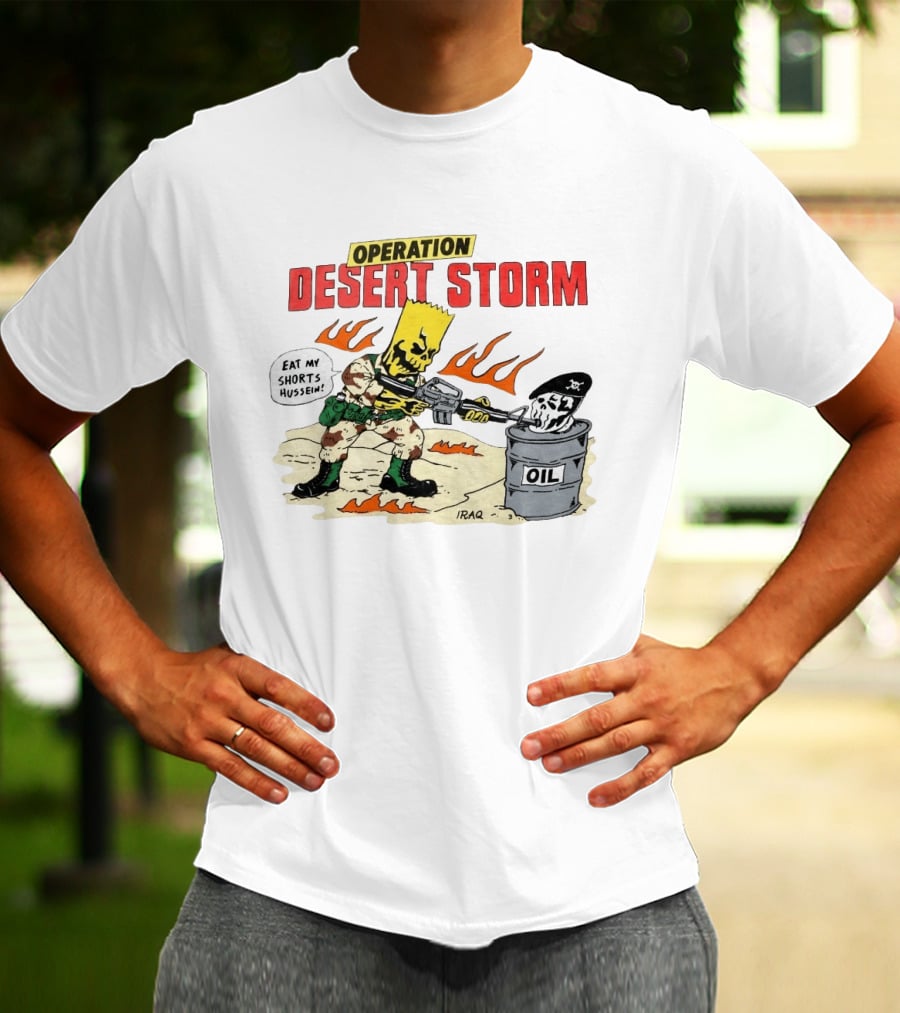 Operation Desert Storm Eat My Shorts Hussein Iraq Bart Skull 2026 T-Shirt