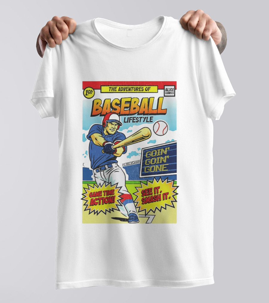 The Adventures Of Baseball Lifestyle Game Time Action Goin Goin Gone See It Smash It T-Shirt