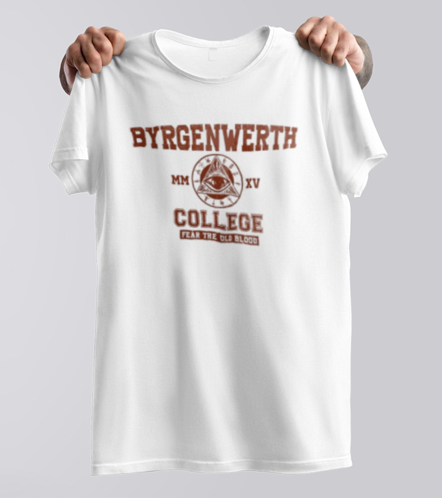 Byrgenwerth College Bloodborne Fear The Old Blood Seek The Truth T-Shirt