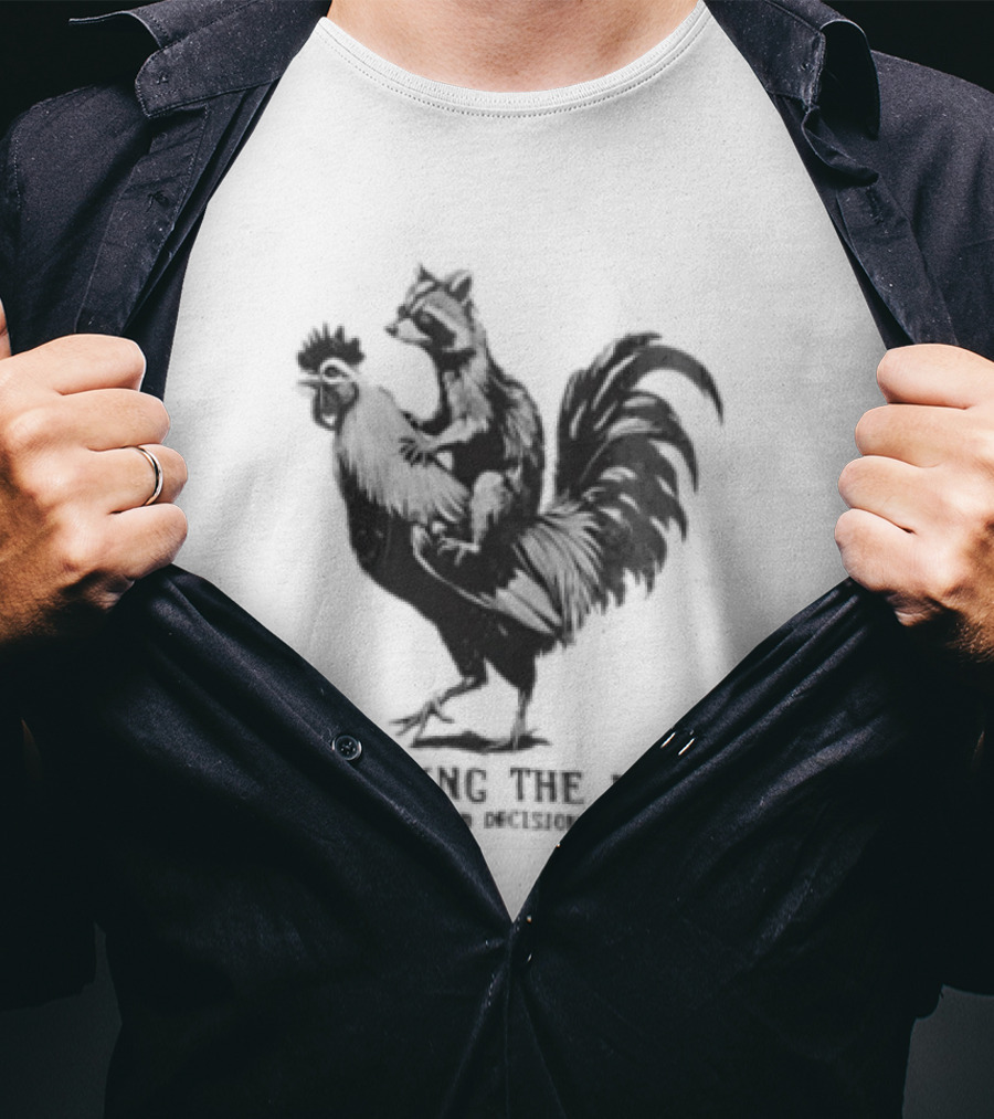 Living The Dream One Bad Decision At A Time Raccoon Riding Rooster T-Shirt