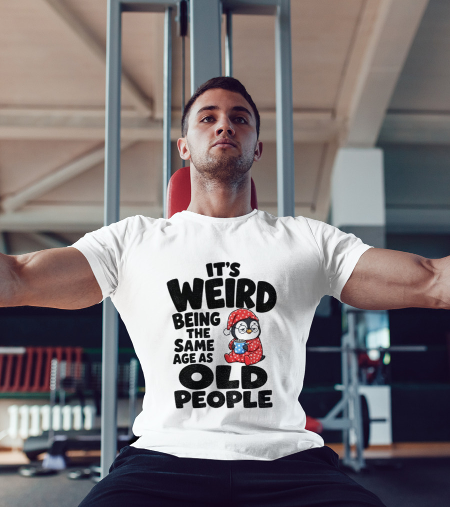 It's Weird Being The Same Age As Old People Penguin Coffee T-Shirt