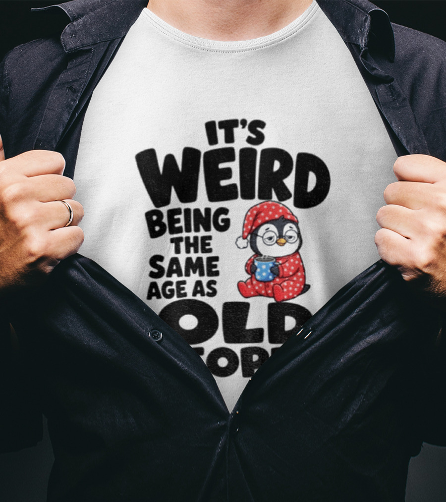 It's Weird Being The Same Age As Old People Penguin Coffee T-Shirt