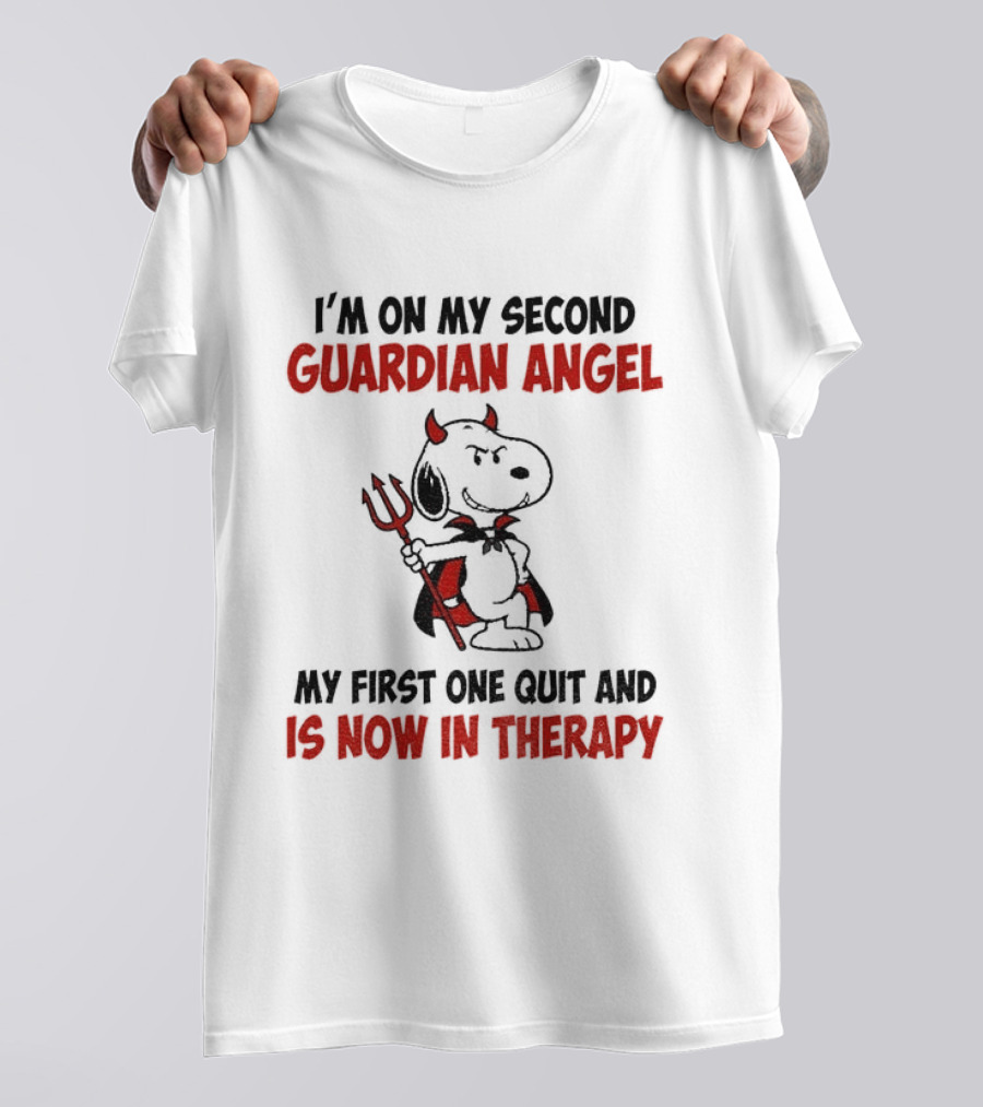 I'm On My Second Guardian Angel Snoopy Devil My First One Quit And Is Now In Therapy T-Shirt