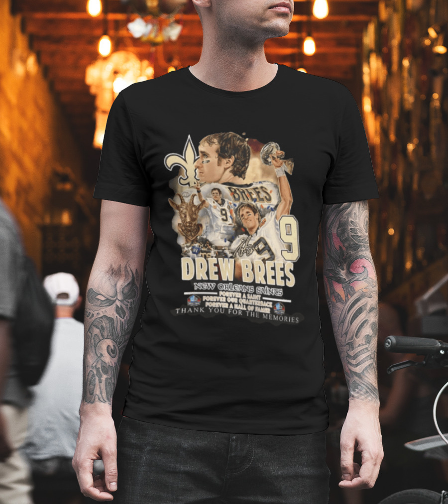 New Orleans Saints Drew Brees Forever A Saint Forever Our Quarterback Forever A Hall Of Fame Thank You For The Memories T-Shirt