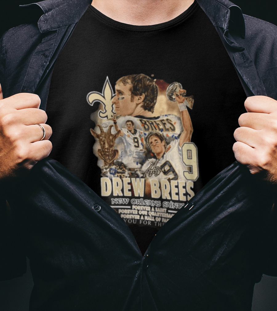 New Orleans Saints Drew Brees Forever A Saint Forever Our Quarterback Forever A Hall Of Fame Thank You For The Memories T-Shirt