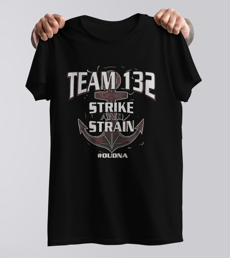Team 132 Strike And Strain Anchor #OUDNA T-Shirt
