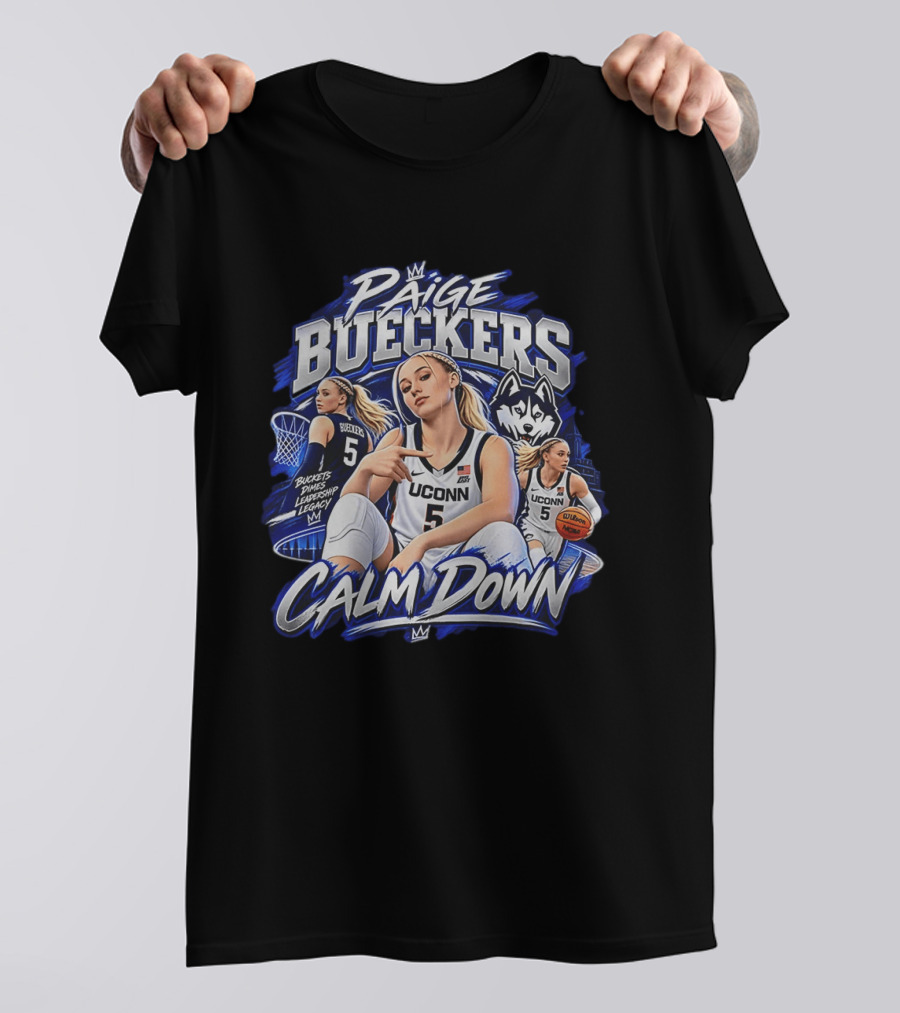 Paige Bueckers UConn Huskies Calm Down Buckets Dimes Leadership Legacy T-Shirt