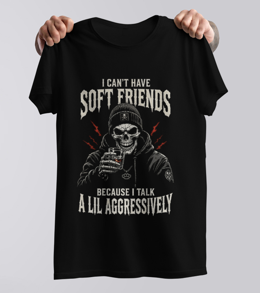 Skeleton I Can't Have Soft Friends Because I Talk A Lil Aggressively Beanie Red Lightning Glass T-Shirt