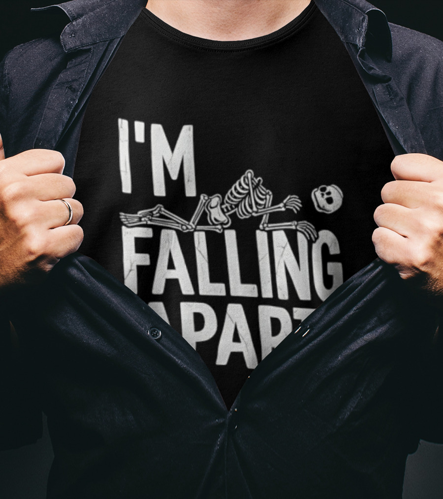 I'm Falling Apart Halloween Skeleton Sarcastic Humor T-Shirt