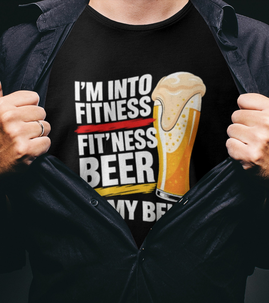 I'm Into Fitness Fit'ness Beer In My Belly Beer Glass T-Shirt