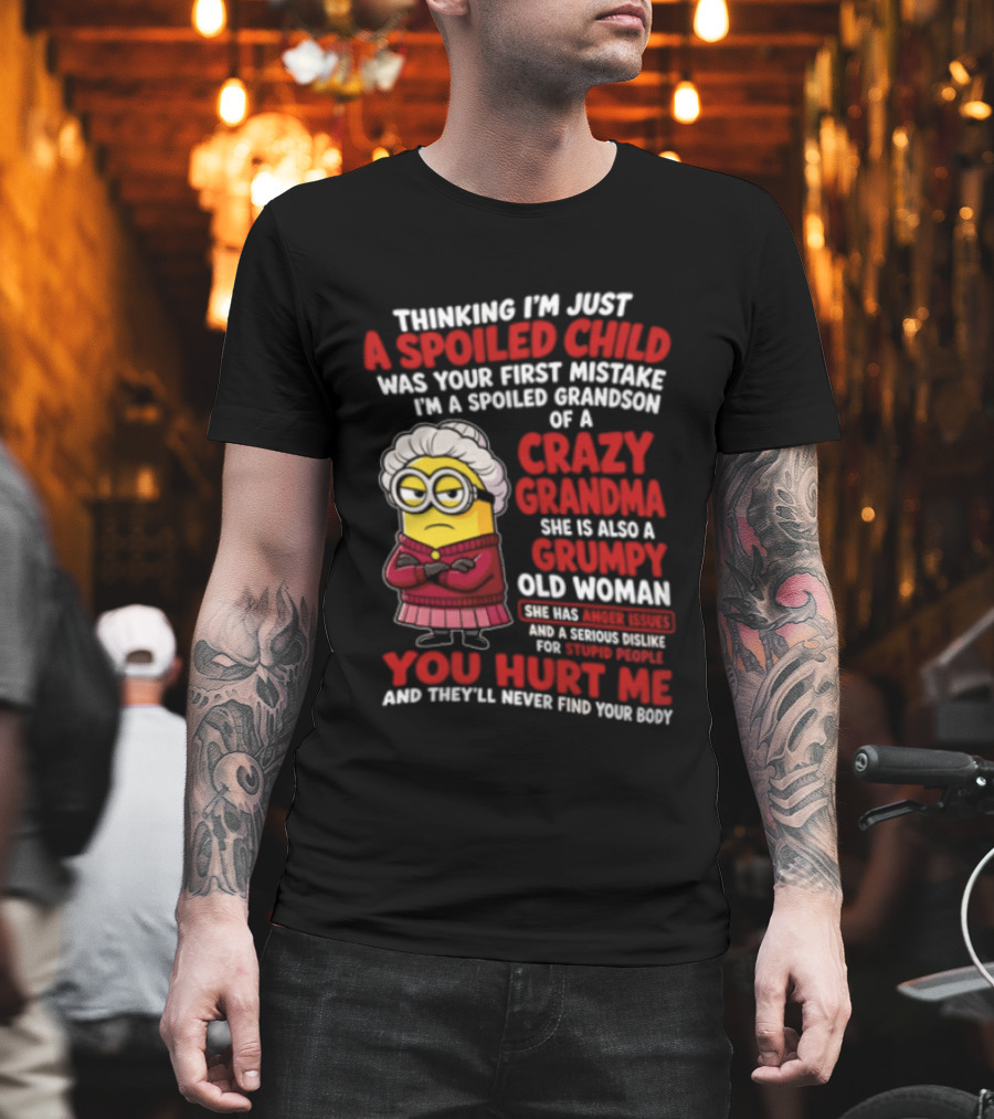 Thinking I'm Just A Spoiled Child Crazy Grandma Grumpy Old Woman Minion T-Shirt