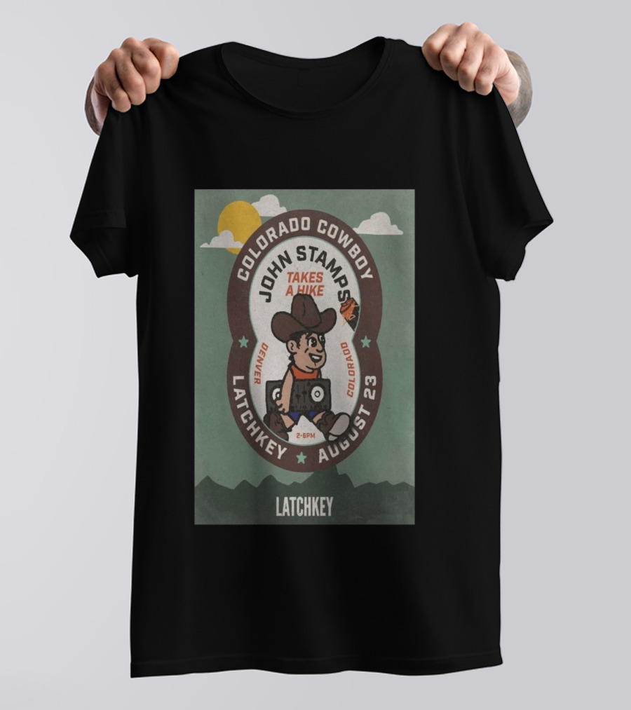 John Stamps Takes A Hike Colorado Cowboy Latchkey Denver August 23 T-Shirt